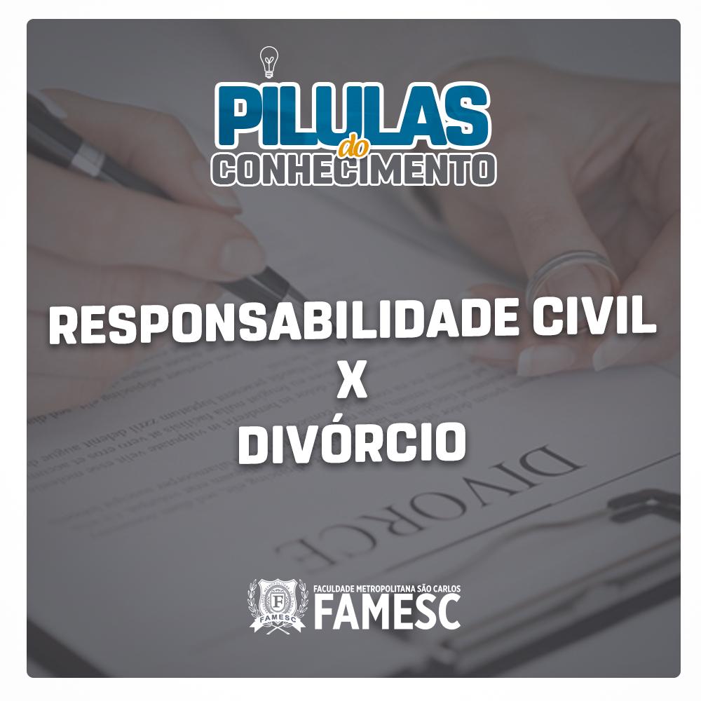 Responsabilidade Civil x Divórcio